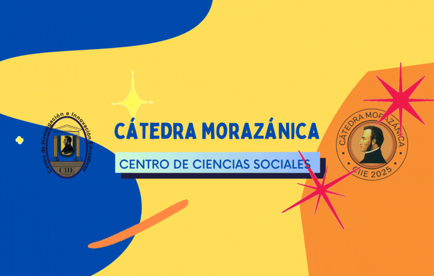 Cátedra Morazánica CIIE 2025